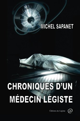 Chroniques d'un médecin légiste Chroniques d'un médecin légiste