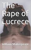 The Rape of Lucrece (English Edition) by