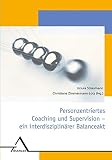 Personzentriertes Coaching und Supervision - ein interdisziplinärer Balanceakt by
