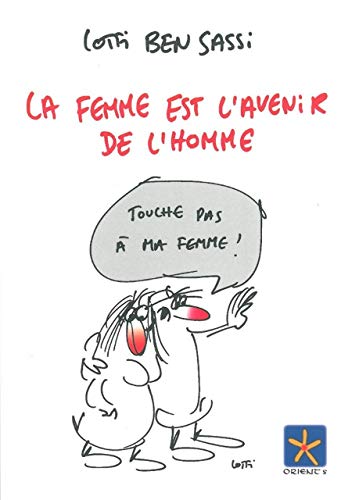 La Femme est l'Avenir de l'Homme La Femme est l'Avenir de l'Homme