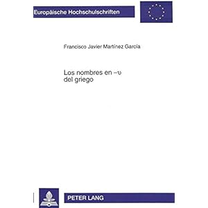 Los nombres en -v del griego (Europäische Hochschulschriften / European University Studies / Publications Universitaires Européennes / Reihe 21: ...