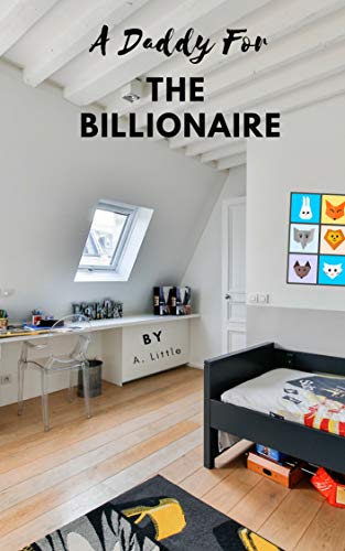 A Daddy for the Billionaire (Billionaire Daddy and His Boy Book 1) (English Edition)