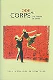 Image de Ode Au Corps: Une Histoire de Danse