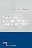 Kunde 2.0 - Wie Unternehmen Social Media nutzen by 