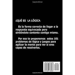 101 Problemas y Juegos de Logica con Soluciones: Juegos Para Agilizar tu Mente