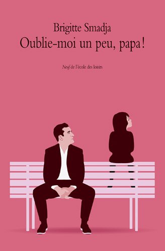 couverture de : Oublie-moi un peu, papa !