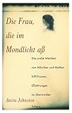 Cover zum Buch Die Frau, die im Mondlicht aß: Die ur...