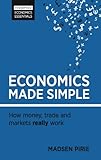 Image de Economics Made Simple: How money, trade and markets really work (Harriman Economic Essentials)