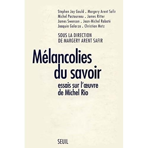 Mélancolies du savoir : Essais sur l'oeuvre de Michel Rio