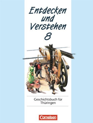 Entdecken und Verstehen - Thüringen: Entdecken und Verstehen, Geschichtsbuch für Thüringen, Kl.8, Von der Entstehung der Demokratie in England bis zum Ersten Weltkrieg von Dr. Thomas Berger-v. d. Heide (Herausgeber), Karl-Heinz Müller (Herausgeber), Prof. Dr. Hans-Gert Oomen (Herausgeber) (1. September 1998) Taschenbuch