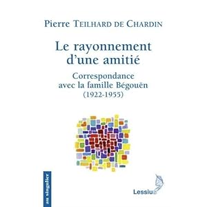 Le rayonnement d'une amitié : Correspondance avec la famille Bégouën Livre en Ligne - Telecharger Ebook