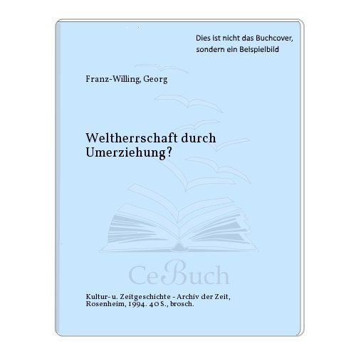 [PDF] Download Weltherrschaft durch Umerziehung? Kostenlos