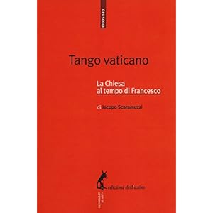 Tango vaticano. La Chiesa al tempo di Francesco