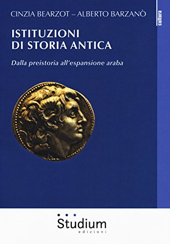Istituzioni di storia antica. Dalla preistoria all'espansione araba libro