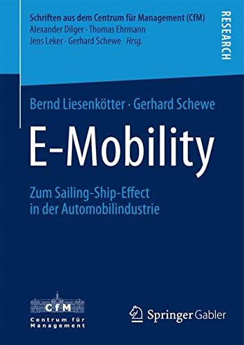 E-Mobility: Zum Sailing-Ship-Effect in der Automobilindustrie (Schriften aus dem Centrum für Management (CfM)) (German Edition)