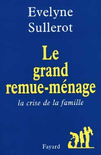 Download Le grand remue-ménage. La crise de la famille