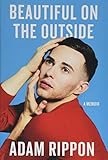 Beautiful on the Outside: A Memoir by Adam Rippon