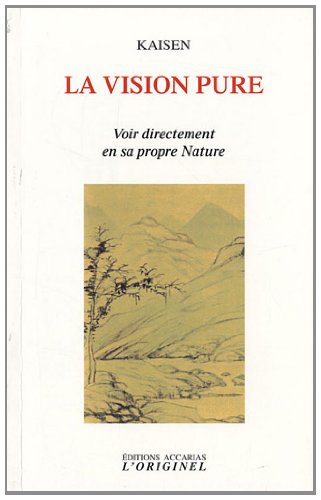La vision pure : Voir directement en sa propre Nature gratuit La vision pure : Voir directement en sa propre Nature gratuit