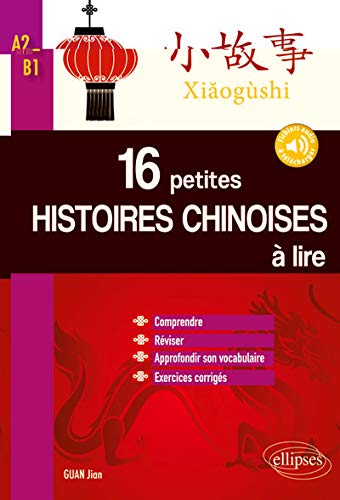 16 Petites Histoires Chinoises a Lire Exercices Corriges Comprendre Reviser Appronfondir Vocabulaire 16 Petites Histoires Chinoises a Lire Exercices Corriges Comprendre Reviser Appronfondir Vocabulaire