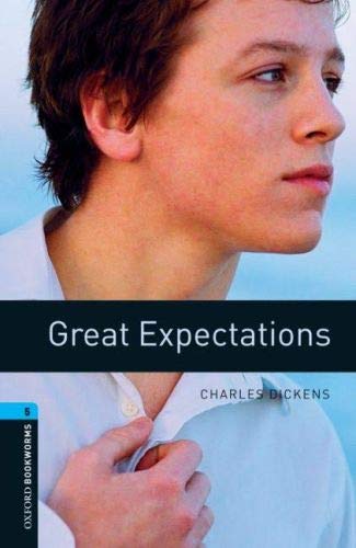 Oxford Bookworms Library: Level 5:: Great Expectations: Reader (Oxford Bookworms ELT)