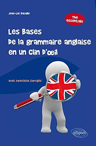 Les Bases de la Grammaire Anglaise en un Clin d'Oeil Les Bases de la Grammaire Anglaise en un Clin d'Oeil