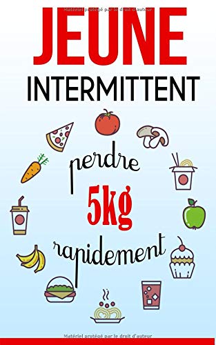 Jeûne Intermittent: Perdre 5 kg rapidement francais Jeûne Intermittent: Perdre 5 kg rapidement francais