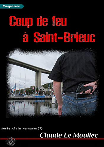 Coup de feu à Saint-Brieuc par [Le Moullec, Claude]