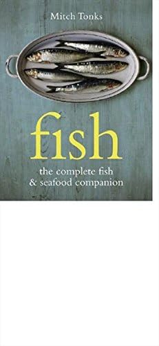 Fish: The Complete Fish and Seafood Companion