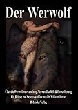Image de Der Werwolf - Über die Werwolfsverwandlung, Verwundbarkeit & Entzauberung