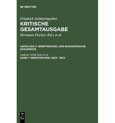 [ BRIEFWECHSEL 1803 - 1804 = KRITISCHE GESAMTAUSGABE = KRITISCHE GESAMTAUSGABE = KRITISCHE GESAMTAUSGABE = KRITISCHE GESAMTAUSGABE = KRITISCHE GESAMTAUS (ABTEILUNG V: BRIEFWECHSEL UND BIOGRAPHISCHE DOKUMENTE #07) (GERMAN, ENGLISH) ] Arndt, Andreas (AUTHOR ) Sep-19-2005 Hardcover