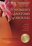 Women's Anatomy of Arousal: Secret Maps to Buried Pleasure by Sheri Winston