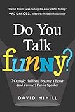 Do You Talk Funny?: 7 Comedy Habits to Become a Better (and Funnier) Public Speaker (English Edition) by