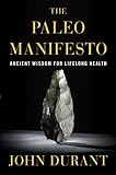 Image de The Paleo Manifesto: Ancient Wisdom for Lifelong Health