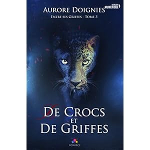 De crocs et de griffes: Entre ses griffes, T3 (French Edition)