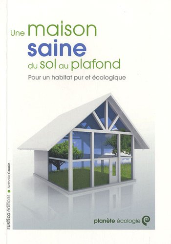 Une Maison saine du sol au plafond