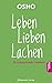 Leben, Lieben, Lachen: Ein Lebensfreude-Lesebuch by 