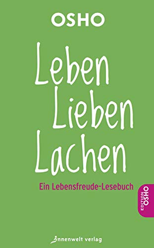 Leben, Lieben, Lachen: Ein Lebensfreude-Lesebuch