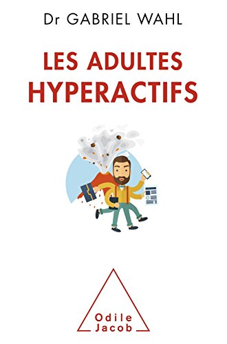 couverture de : Les adultes hyperactifs