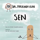 An'da ve Farkında Olan Sen
