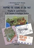 Image de Mapping the future of the past: Managing the spatial dimension of the European archaeological resource (Colección Actas)