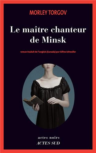 Le  maître chanteur de Minsk : une enquête de l'inspecteur Hermann Preiss. roman