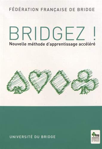 Bridgez ! : Nouvelle méthode d'apprentissage accéléré Bridgez ! : Nouvelle méthode d'apprentissage accéléré