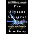 The Elegant Universe: Superstrings, Hidden Dimensions, and the Quest for the Ultimate Theory