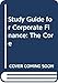 Study Guide for Corporate Finance: The Core - Jonathan Berk, Peter DeMarzo