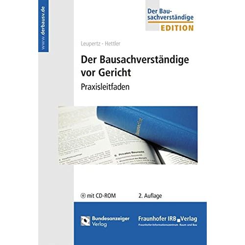 [PDF] Download Der Bausachverstándige vor Gericht: Praxisleitfaden - Mit CD-ROM mit Mustertexten und Auszügen aus einschlágigen Gesetzestexten. (Edition Der Bausachverstándige) Kostenlos