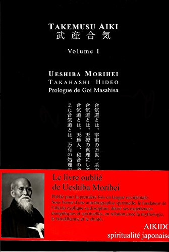 Download Takemusu Aiki, V1 : le livre que le fondateur de l'aikido a écrit à la fin de sa vie Download Takemusu Aiki, V1 : le livre que le fondateur de l'aikido a écrit à la fin de sa vie
