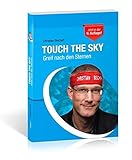 Touch the Sky: Greif nach den Sternen by Christian Bischoff