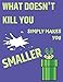 Produktbild What Doesn't Kill You Simply Makes You Smaller: Cute Mario Notebook/Journal for Video Games Lovers/Kids to Writing Notes 150 Pages 8.5x11 Inch. (Blue&Green Pattern)