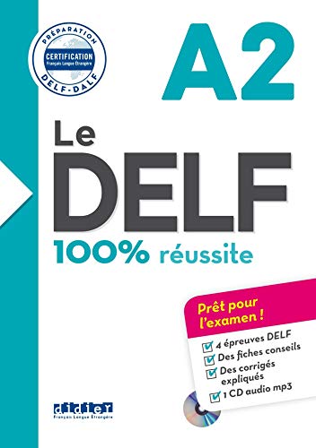Le DELF A2 100% réussite Per le Scuole superiori Con CDAudio: Livre A2 & CD MP3 (Le DELF100% réussite)
