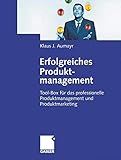 Erfolgreiches Produktmanagement: Tool-Box für das professionelle Produktmanagement und Produktmarketing by 